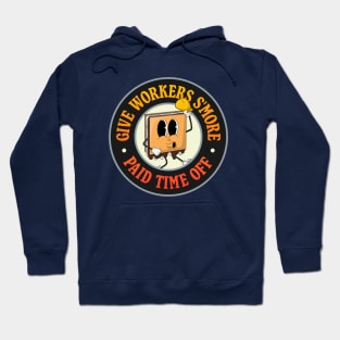 Give Workers More Paid Time Off - S'more Pun - PTO Hoodie